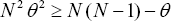 \[ N^2 \,\theta ^2  \ge N\,(N - 1) - \theta \]