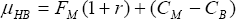 \mu _{HB}  = F_M (1 + r) + (C_M  - C_B )