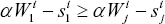 \[ \alpha \,W_1^i  - s_1^i  \ge \alpha \,W_j^i  - s_j^i \]