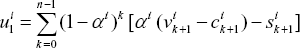 \[ u_1^i  = \;\sum\limits_{k = 0}^{n - 1} {(1 - \alpha ^i )^k \,[\alpha ^i \,(v_{k + 1}^i  - c_{k + 1}^i ) - s_{k + 1}^i ]} \]