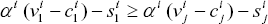 \[ \alpha ^i \,(v_1^i  - c_1^i ) - s_1^i  \ge \alpha ^i \,(v_j^i  - c_j^i ) - s_j^i \]