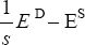 \[ \frac{1}{s}E^D \] 