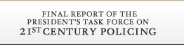 Final Report of the Presidents Task Force on 21st Century Policing Final Report of the Presidents Task Force on 21st Century Policing